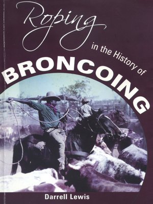 cover image of Roping in the History of Broncoing
